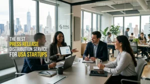The Best Press Release Distribution Service for USA Startups