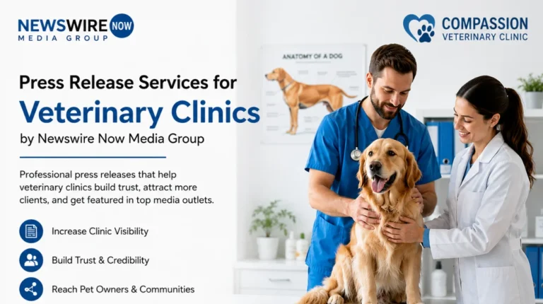 Press Release Services for Veterinary Clinics by Newswire Now Media Group
