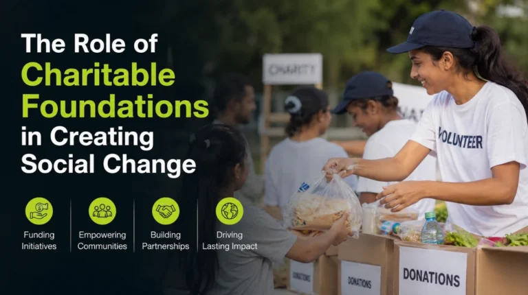 The Role of Charitable Foundations in Creating Social Change