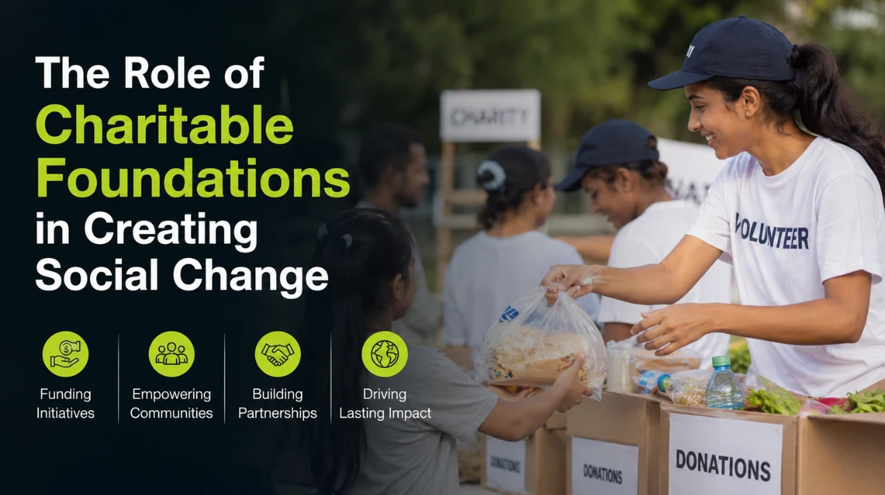 The Role of Charitable Foundations in Creating Social Change